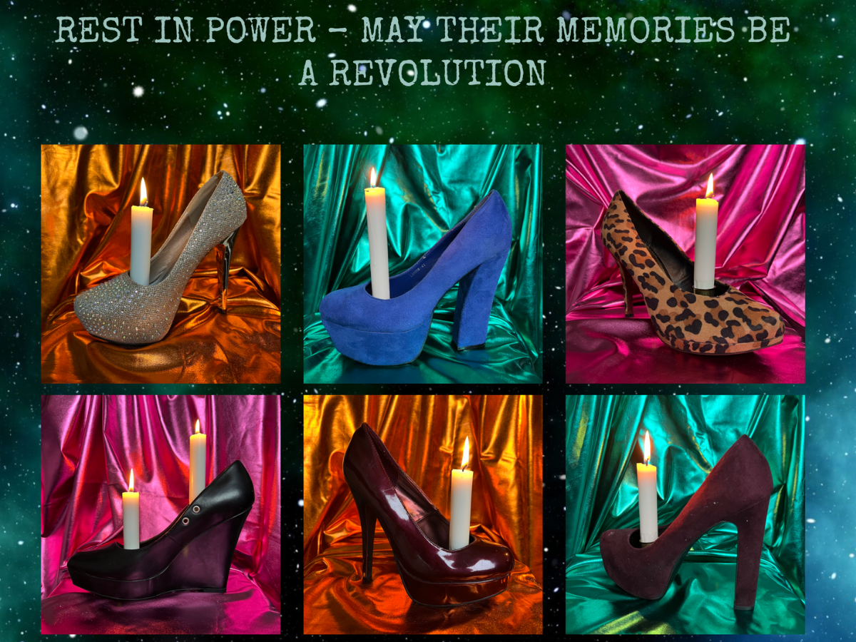 Images of high heels with candles in them are lined up in front of a galaxy-themed background. Text says 'rest in power - may their memories be a revolution'